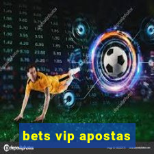 bets vip apostas